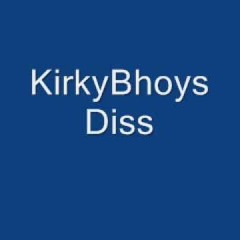 kirky Bhoys Diss
