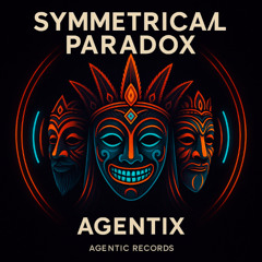 AgentiX - Symmetrical Paradox (Original Mix)