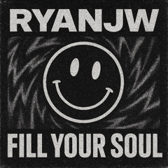 RyanJW - Fill Your Soul