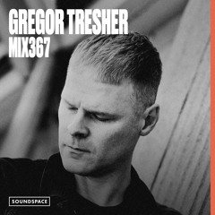 MIX367: Gregor Tresher