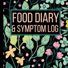Access EPUB 🎯 Food Diary and Symptom Log: Food Sensitivity Journal and Allergies Tra