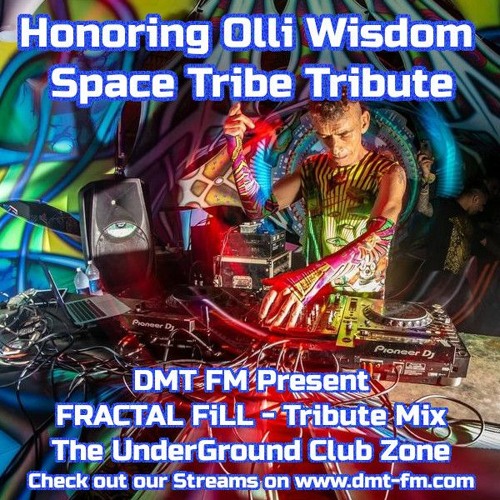 Stream FRACTAL FiLL - Space Tribe Tribute to Oli wisdom by DMT - FM  PsyTrance Radio Station | Listen online for free on SoundCloud
