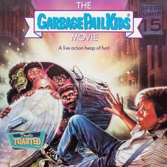 THE GARBAGE PAIL KIDS (Full Review) - Double Toasted Audio Review