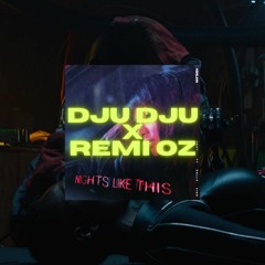 DJU DJU X Remi Oz - Nights like this