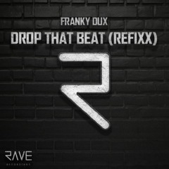 Teaser Franky Dux - Drop That Beat (refixx)