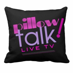 Pillow Talk Live Tv on YardHype Radio 2023 - 07 - 17 Live Uncut Audio