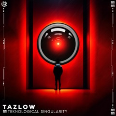Tazlow - Teknological Singularity [UNSR-187]