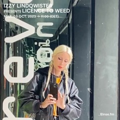 IZZY LINDQWISTER presents LICENCE TO WEED - 03 Octobre 2023