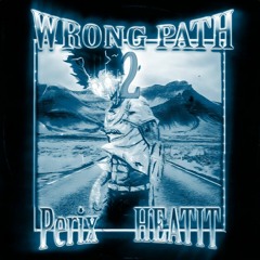 HEATIT x Perix -  WRONG PATH 2 (OUT ON ALL PLATFORMS)