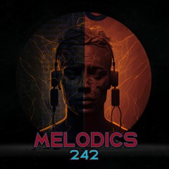 Melodics 242 with A Guest Mix from Messier (FL)