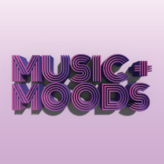 Music + Moods Radio Ep. 12