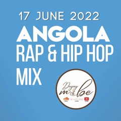 Angola RAP e HIP HOP Mix  17 - 06 - 2022 - DjMobe