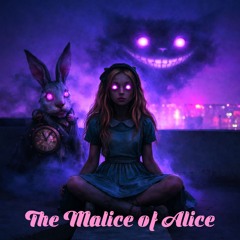 The Malice of Alice - ft. Jesse J.