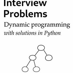 [GET] PDF EBOOK EPUB KINDLE Programming Interview Problems: Dynamic Programming (with