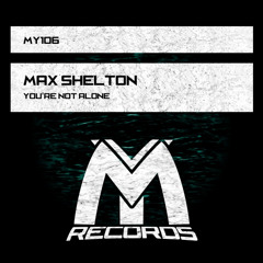 Max Shelton - You're Not Alone (Radio Edit)