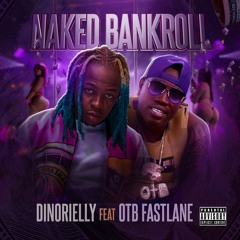 Dinorielly Naked Bankroll (Feat. OTB Fastlane) (Explicit)