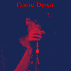 Come Down (Prod. Boyo Levity)
