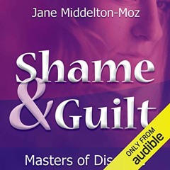 FREE ACCES  Shame & Guilt: Masters of Disguise BY : Jane Middleton-Moz (Author),Cat Gould (Nar