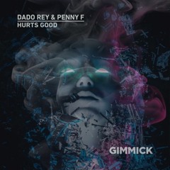 Dado Rey & Penny F - Hurts Good (Original Mix)