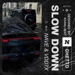NAVE & VDD7X - Slow Down