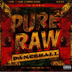 High Grade Connexion #245 Pure Raw Dancehall - Selectah Mamadou