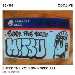 Enter The Void w/ Mitsunobu - 23/04/21