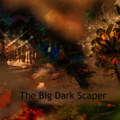 The Big Dark Scaper