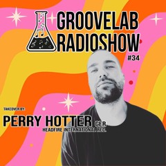 GrooveLab #34 Perry Hotter Takeover