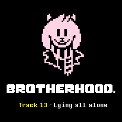 [Undertale AU] Brotherhood OST 13 - Lying all alone