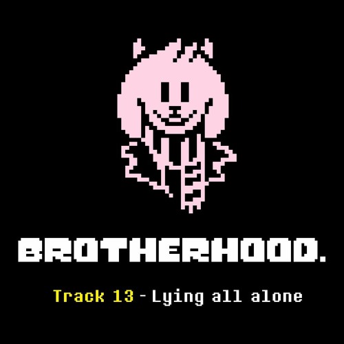[Undertale AU] Brotherhood OST 13 - Lying all alone