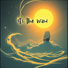 It's the wind