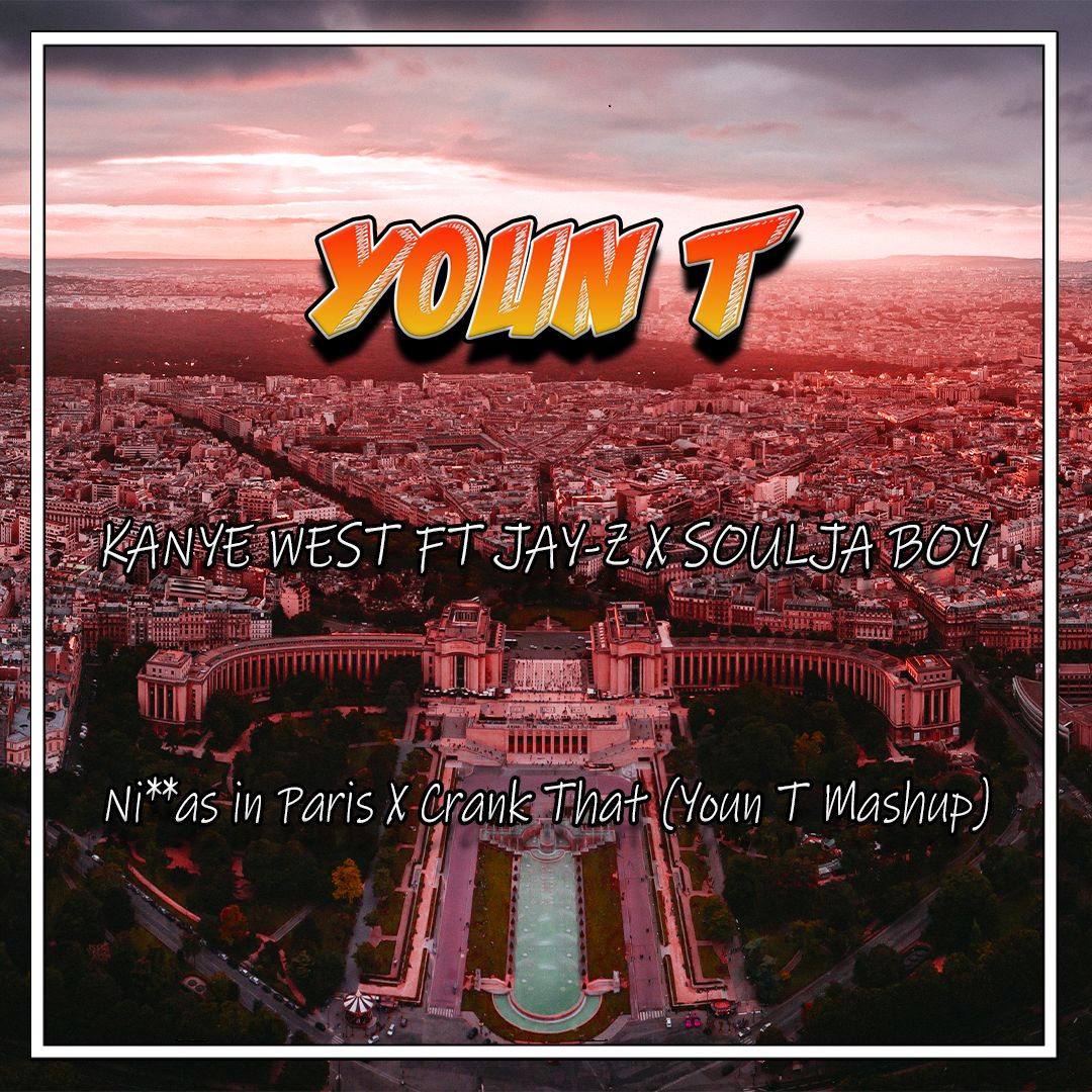 Kanye West Ft Jay-Z X Soulja Boy – Ni**as In Paris X Crank That (Youn T Mashup)