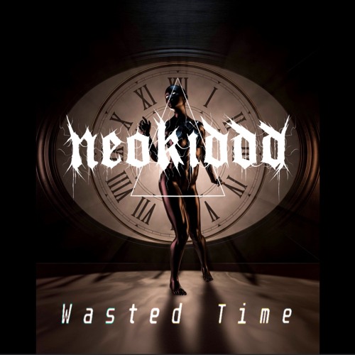 NEOKIDDD - Wasted Time