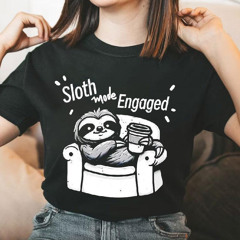 Sloth Mode Engaged Laziness On Sofa Shirt