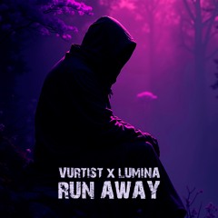 RUN AWAY (FEAT LUMINA)