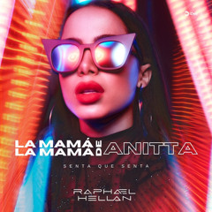 ANITTA & PAVBLO - LA MAMÁ DE LA MAMÁ - TCHACO ( RAPHAEL HELLAN MASHUP) - #FREEDOWNLOAD