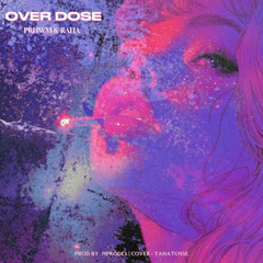 Overdose ( Feat Rahaone01)