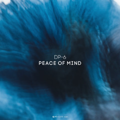 DP-6 - Peace Of Mind [DP-6 Records, DR284]