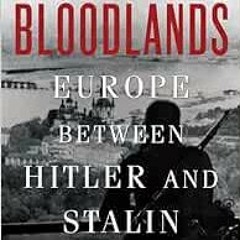 ❤️ Read Bloodlands: Europe Between Hitler and Stalin by Timothy Snyder