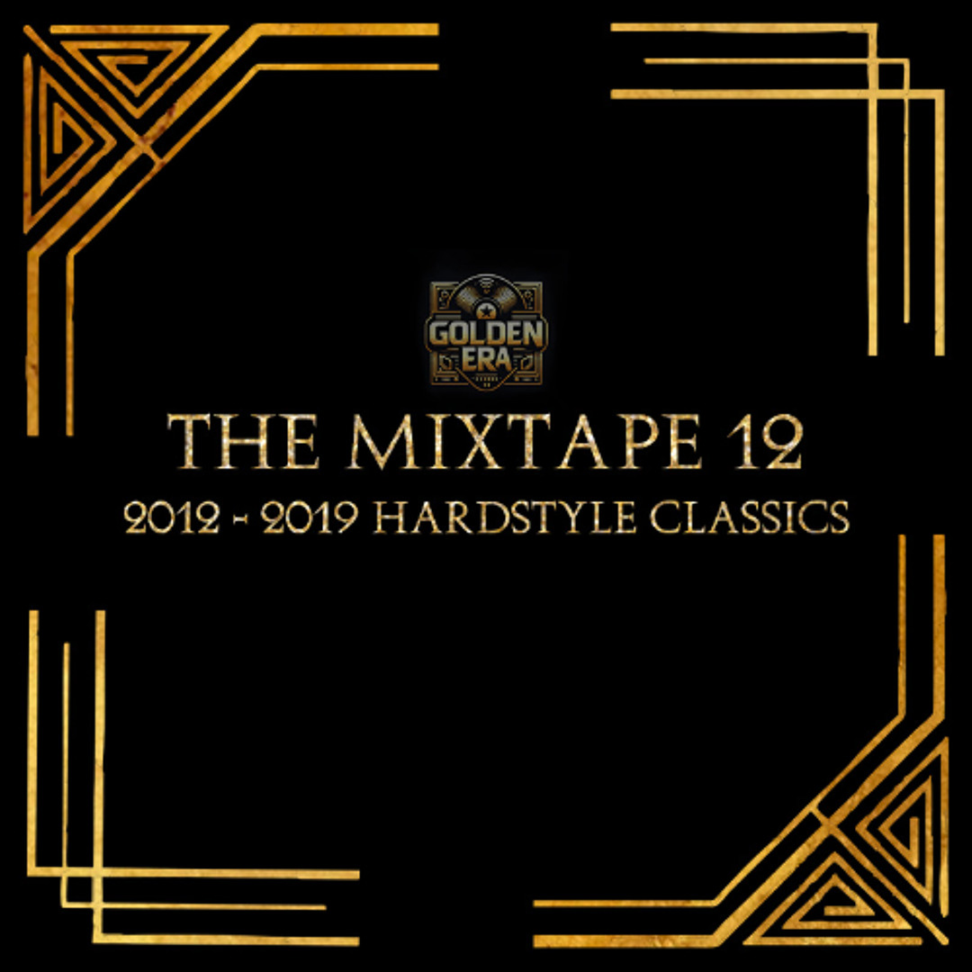 The Mixtape Vol. 12 (2012/2019 Euphoric Hardstyle Classics Mix)