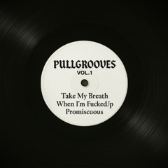 PULLGROOVES - Take my Breath