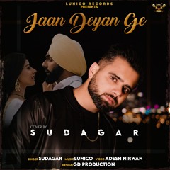 Jaan Deyan Ge - Cover Song I Sudagar I Lunico