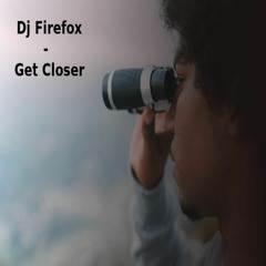 Get Closer (techno Edition)
