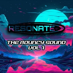 Resonate | The Bouncy Sound | Vol 1