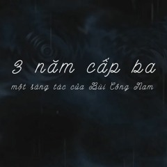 3 Năm Cấp 3 - Bùi Công Nam