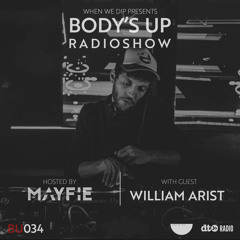 Body's Up Radioshow 034 w/ William Arist [Hosted by Mayfie]
