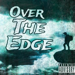 Over The EDGE (Prod. By EPIK THE DAWN)
