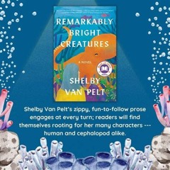 ![Read] Books⚡️ Remarkably Bright Creatures: A Novel