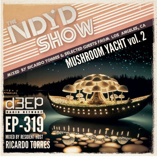 The NDYD Radio Show EP319  -  Mushroom Yacht vol 2