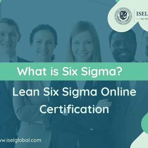 Stream What is Six Sigma? Lean Six Sigma Online Certification by ...